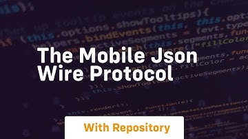 The mobile json wire protocol