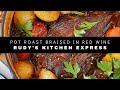 Pot Roast Braised in Red Wine EASY FAST with Rudy's Kitchen Express