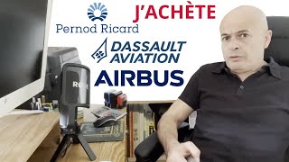 J'achète: Airbus, Pernod Ricard, Dassault Aviation
