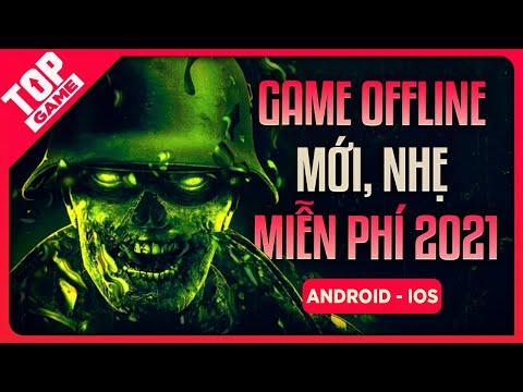 Top Game Mobile Offline Nhẹ, Mới, Đơn Giản, Dễ Chơi, Miễn Phí 2021 | Phần 1