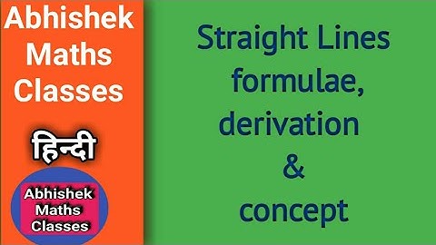 Straight lines in hindi || सरल रेखा ||10th,11th mathmatics | Abhishek maths classes