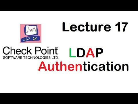 Lecture 17:Checkpoint Firewall LDAP Authentication and Integration