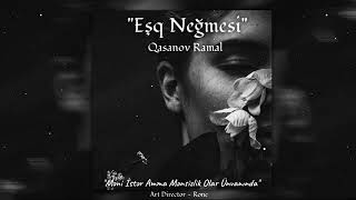 Həsənov Ramal - Eşq Nəğməsi Resimi