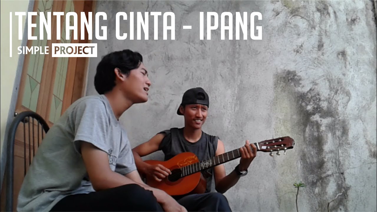 Ipang Tentang Cinta Cover Simple Project YouTube Ipang Tentang Cinta Cover Simple Project YouTube