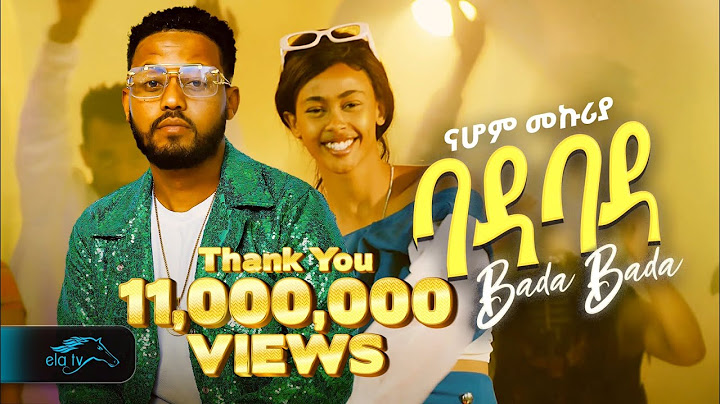 ela tv - Nahom Mekuriya - Bada Bada | ባዳ ባዳ - New Ethiopian Music 2024 - ( Official Music Video)