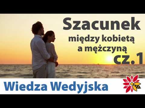 cz.1 Szacunek między kobietą i mężczyzną oraz ich wzajemne obowiązki