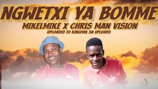 MIKELMIKE X CHRIS MAN - NGWETXI YA BOMME NEW HITT SONG