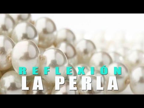 LA PERLA REFLEXIÓN