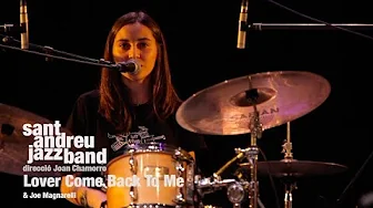 2017 lover come back to me SANT ANDREU JAZZ BAND ( Abril Saurí ) & Joe Magnarelli 2017 lover come back to me SANT ANDREU JAZZ BAND ( Abril Saurí ) & Joe Magnarelli