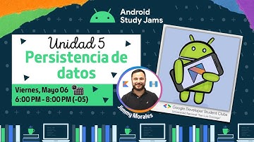 Android Study Jam- Unidad 5: Persistencia de Datos
