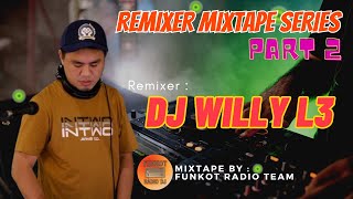 DJ WILLY L3 - REMIXER MIXTAPE SERIES #2 | FUNKOT RADIO 2023 #FUNKOTRADIO