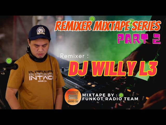 DJ WILLY L3 - SERI MIXTAPE REMIXER #2 | RADIO FUNKOT 2023 #FUNKOTRADIO class=