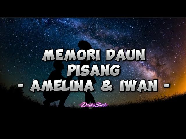 Amelina & Iwan - Memori Daun Pisang (Lirik Lagu) class=