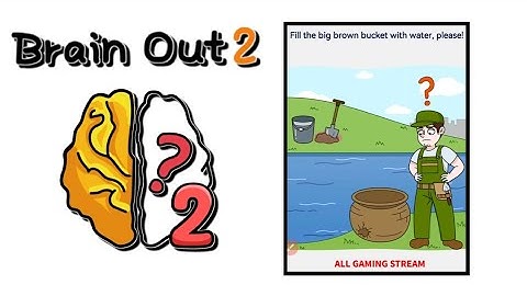 Brain Out 2 Level 293 || fill the big brown bucket with water, please! Gameplay