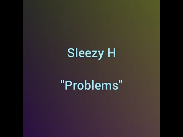 Sleezy H-Problems class=