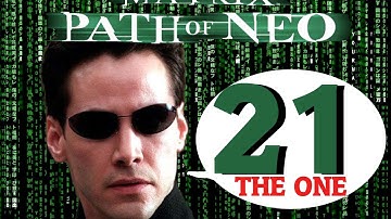 Matrix Path of Neo-Part 21-THE ONE!-Why Not Play