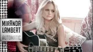 Miranda Lambert - Automatic [LYRICS MP3 DOWNLOAD]