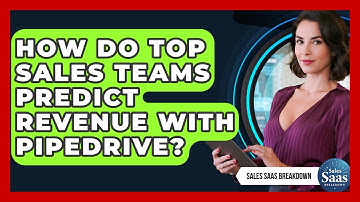 How Do Top Sales Teams Predict Revenue With Pipedrive? - Sales Saas Breakdown