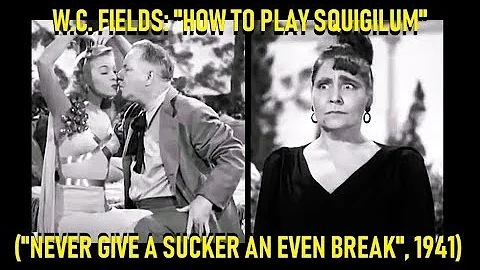 W.C. Fields: How To Play Squigilum ("Never Give A ...