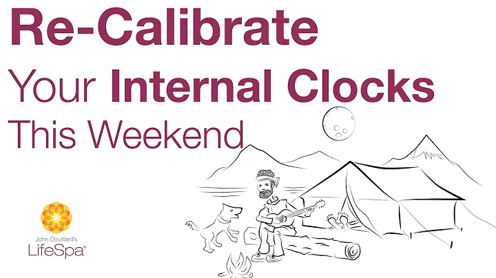 Re-Calibrate your Internal Clocks this Weekend | J...
