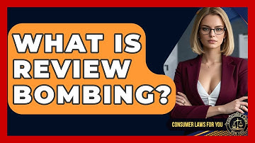 What Is Review Bombing? - Consumer Laws For You