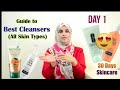 FACIAL CLEANSERS & FACE WASH || 30Days Skincare Guide (DAY 1) ....(Eng Sub)