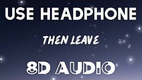 BeatKing - Then Leave (8D AUDIO) "then leave, peace out'' (Tik Tok)