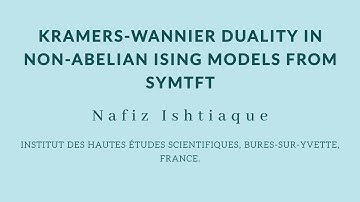 Nafiz Ishtiaque - Kramers-wannier Duality in Non-abelian Ising Models from SymTFT