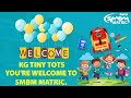 WELCOME KG TINY TOTS YOU&#39;RE WELCOME TO SMBM MATRIC.