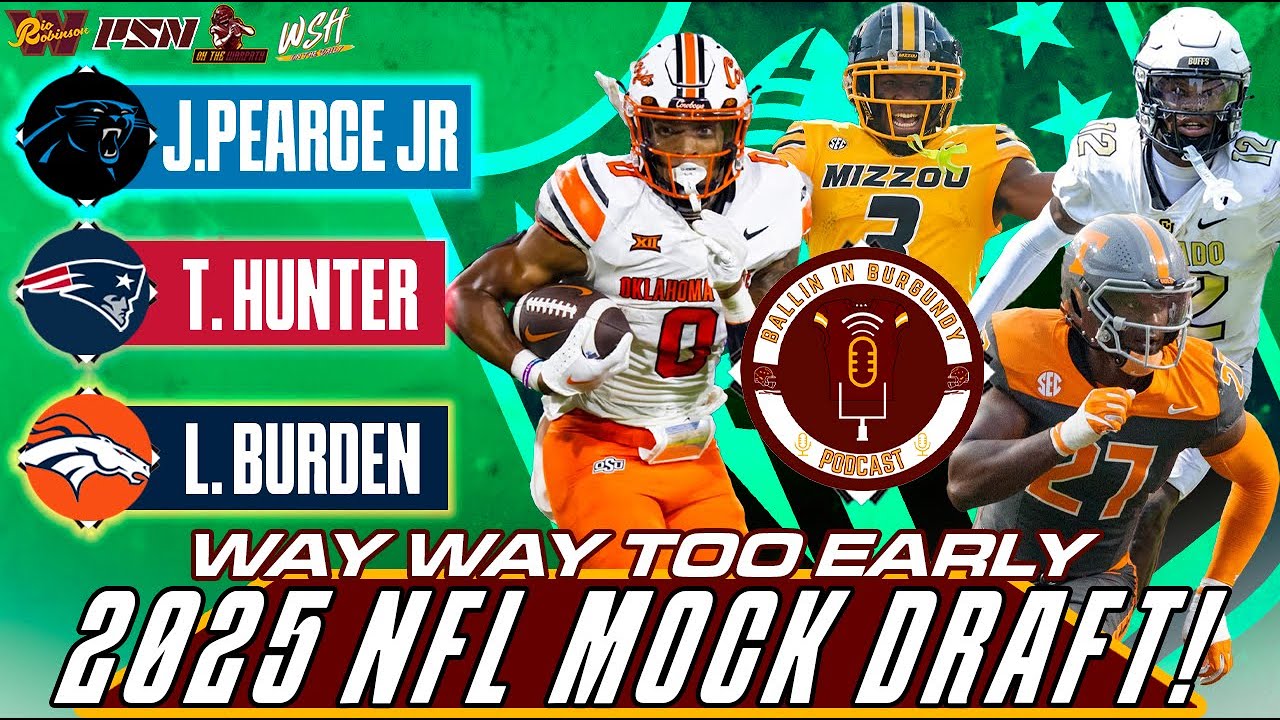 WAY TOO EARLY 2025 NFL MOCK DRAFT! DAVIS at EDGE/FORBES at Punt Return? BALLIN IN BURGUNDY EP