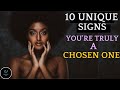 10 signs you’re a chosen ones | unique qualities of the Chosen ones