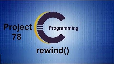 File Handling Function rewind() in C Programming - C library function - rewind () - Project 78
