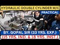 HYDRAULIC DOUBLE CYLINDER M/C PRACTICAL GOPAL SIR । HYDRAULIC DOUBL  CYLINDER MAIN PARTS। #hydraulic