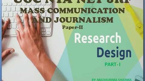 NTA UGC NET JRF/ RESEARCH DESIGN/ MASS COMMUNICATION AND JOURNALISM/ PAPER-II