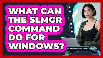 What Can The Slmgr Command Do For Windows? - All About Operating Systems
