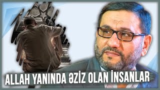 Allah Bizi Niyə Imtahan Edir? Niyə Imtahan Olunuruq? - Hacı Şahin - Allah Yanında Əziz Olan Insanlar
