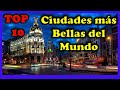 Las 10 ciudades mas bellas del mundo