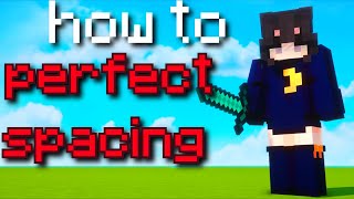 finally teaching you how to get perfect spacing..