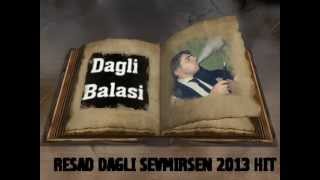 RESAD DAGLI :SEVMIRSEN 2013 HIT BY M*M