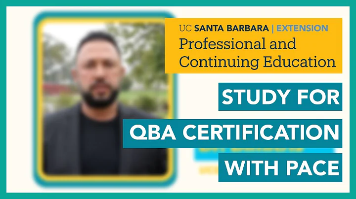 Prepare for QBA Certification with UCSB PaCE