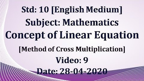 Std10 Mathematics "Method of Cross Multiplication" Video:28-04-2020