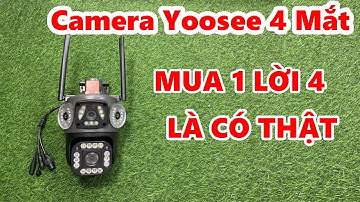 Camera Yoosee 4 Mắt 3 Màn Hình || MUA 1 LỜI 4 LÀ CÓ THẬT CẢ NHÀ Ạ Camera 4 Mắt Xoay 360 Độ Toàn Cảnh