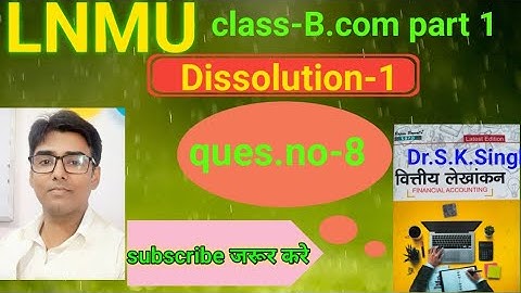 Dissolution-1 ques.no- 8 book S K singh #lnmu #b.com part 1