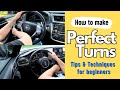 The secret to making perfect turns while driving tutorial for beginners