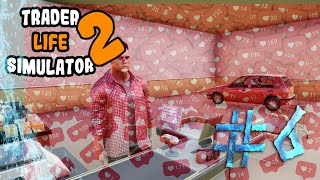 ПОДНЯЛИ РЕЙТИНГ ЛАРЬКА ► TRADER LIFE SIMULATOR 2 #6