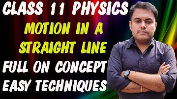 CLASS 11 PHYSICS MOTION IN A STRAIGHT LINE (PART 01) #physics #class11