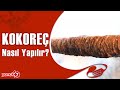 Ustasından Kuzu Kokoreç Tarifi | Kokoreç Nasıl Yapılır?