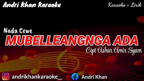 KARAOKE LIRIK " MUBELLEANGNGA ADA " CIPT ASHAR AMIR SYAM || ARR ANDRI KHAN || #ANDRIKHANKARAOKE
