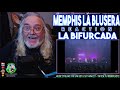 Memphis La Blusera Reaction - La Bifurcada - First Time Hearing - Requested