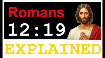 ROMANS 12:19 - Why We Should NEVER Seek Revenge | Bible Verse Explained